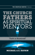 The Church Fathers as Spiritual Mentors: Faith Is Illumined