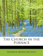 The Church in the Furnace