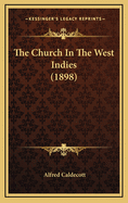 The Church in the West Indies (1898)