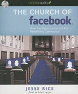 The Church of Facebook: How the Wireless Generation Is Redefining Community
