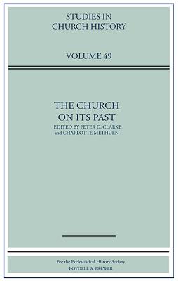 The Church on Its Past - Clarke, Peter D, Professor (Editor), and Methuen, Charlotte (Editor)