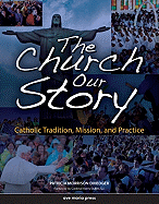 The Church: Our Story - Driedger, Patricia Morrison, and Dulles, Avery Cardinal, S.J. (Foreword by)