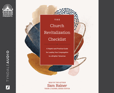 The Church Revitalization Checklist: A Hopeful and Practical Guide for Leading Your Congregation to a Brighter Tomorrow