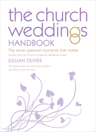The Church Weddings Handbook: The Seven Pastoral Moments That Matter