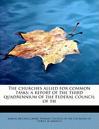 The Churches Allied for Common Tasks; A Report of the Third Quadrennium of the Federal Council