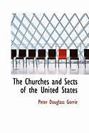 The Churches and Sects of the United States