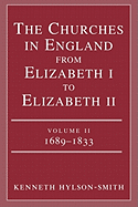 The Churches in England from Elizabeth I to Elizabeth II: vol. 2 1683-1833