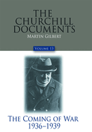 The Churchill Documents, Volume 13: The Coming of War, 1936-1939 Volume 13