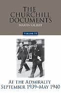 The Churchill Documents, Volume 14: At the Admiralty, September 1939 - May 1940