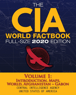 The CIA World Factbook Volume 1 - Full-Size 2020 Edition: Giant Format, 600+ Pages: The #1 Global Reference, Complete & Unabridged - Vol. 1 of 3, Introduction, Maps, World, Afghanistan Gabon