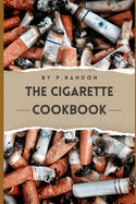 The Cigarette Cookbook: Gag Gift Books