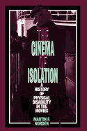 The Cinema of Isolation: A History of Physical Disability in the Movies