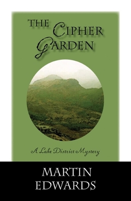 The Cipher Garden: A Lake District Mystery - Edwards, Martin