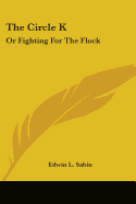 The Circle K: Or Fighting For The Flock