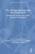 The Circular Economy and the Global South: Sustainable Lifestyles and Green Industrial Development