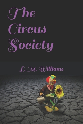 The Circus Society - Williams, L M