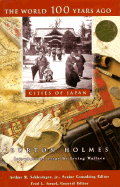 The Cities of Japan-100yrs Ago(oop) - Holmes, Burton, and Schlesinger, Arthur Meier, Jr. (Editor), and Israel, Fred L (Editor)