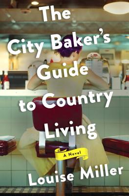 The City Baker's Guide to Country Living - Miller, Louise