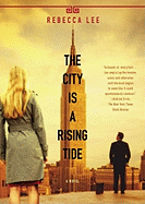 The City Is a Rising Tide - Lee, Rebecca