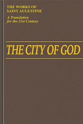The City of God: Works of St Augustine, a Translation for the 21st Century: Books: Books 1 -10 - Augustine, Edmund, and Ramsey, Boniface (Editor), and Babcock, William (Translated by)