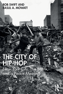 The City of Hip-Hop: New York City, the Bronx, and a Peace Meeting