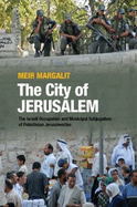 The City of Jerusalem: The Israeli Occupation and Municipal Subjugation of Palestinian Jerusalemites