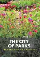 The City of Parks: Memories of an Outsider