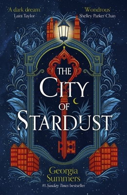 The City of Stardust: the enchanting, escapist and bewitching dark fantasy - Summers, Georgia