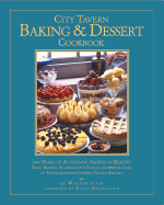 The City Tavern Baking and Dessert Cookbook - Staib, Walter