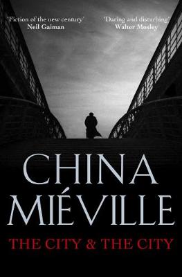 The City & the City - Mieville, China, and Mi'ville, China