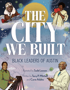 The City We Built: Black Leaders of Austin