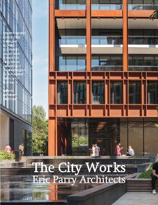 The City Works: Eric Parry Architects - Latham, Ian (Editor)