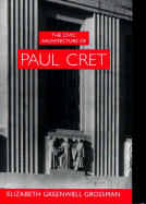 The Civic Architecture of Paul Cret