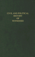 The Civil and Political History of the State of Tennessee: From Its Earliest Settlement Up to the Year 1796, Including the Boundaries of the State