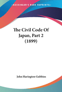 The Civil Code Of Japan, Part 2 (1899)