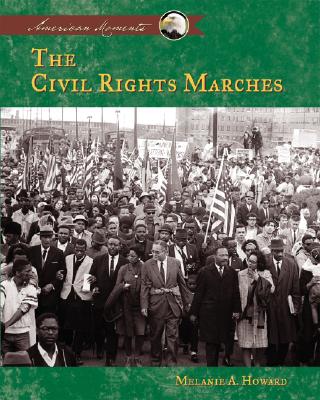 The Civil Rights Marches - Howard, Melanie A