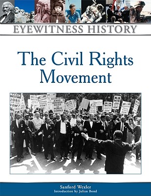 The Civil Rights Movement - Wexler, Sanford, and Sanford Wexler, Introduction By Julian Bond, and Bond, Julian (Introduction by)