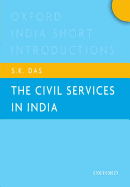 The Civil Services in India: Oxford India Short Introductions