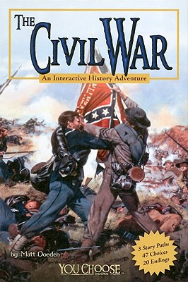 The Civil War: An Interactive History Adventure - Doeden, Matt