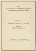 The Civil War in Louisiana: Part B: The Home Front