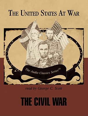 The Civil War, Part 1 Lib/E - Hummel, Jeffrey Rogers, and Scott, George C (Read by), and McElroy, Wendy (Editor)