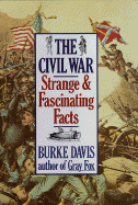 The Civil War: Strange & Fascinating Facts - Davis, Burke