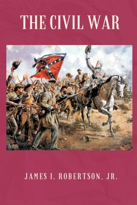 The Civil War - Robertson, James I, Jr.