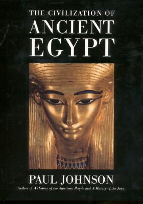 The Civilization of Ancient Egypt - Johnson, Paul