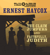 The Claim Jumpers and Faithfully, Judith