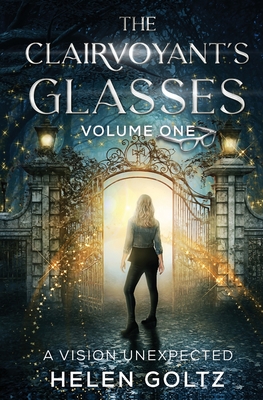 The Clairvoyant's Glasses: Volume 1 - Goltz, Helen