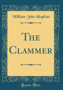 The Clammer (Classic Reprint)