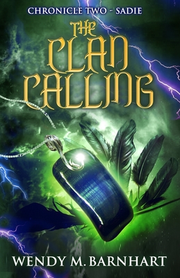 The Clan Calling: Chronicle Two-Sadie in the Adventures of Jason Lex - Barnhart, Wendy M