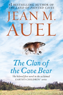 The Clan of the Cave Bear: Earth's Children, Book One - Auel, Jean M