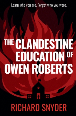 The Clandestine Education of Owen Roberts - Snyder, Richard